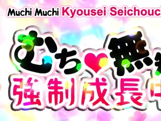 Muchi Muchi Kyosei 01 – Naughtiest 18yo Hentai Lady
